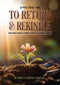 To Return and Rekindle