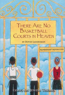 There Are No Basketball Courts In Heaven