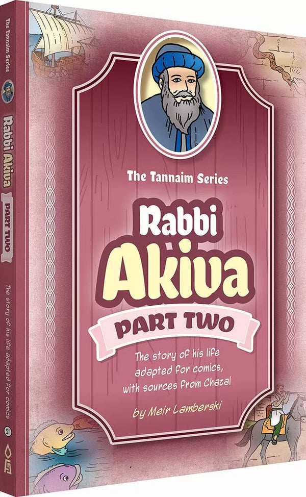 The Tannaim Series: Rabbi Akiva Part Two