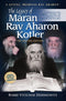 The Legacy of Maran Rav Aharon Kotler