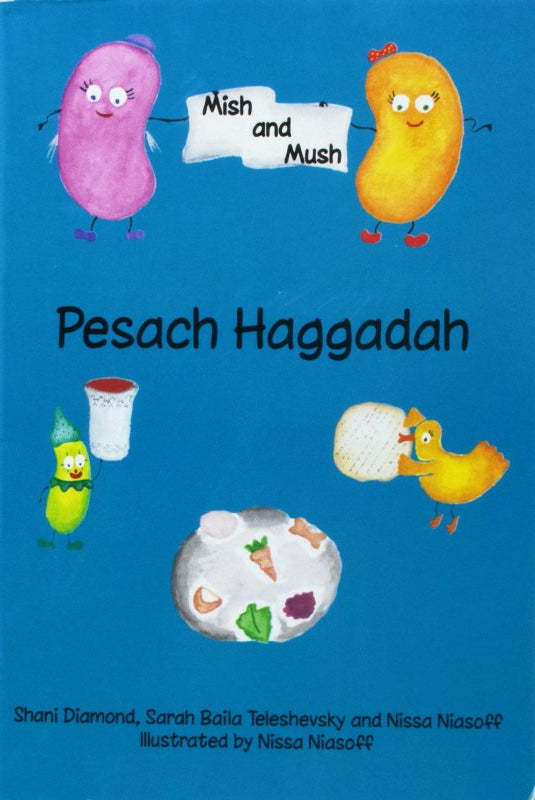 Mish & Mush - Pesach Haggadah