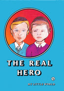 My Little World: The Real Hero - Volume 3