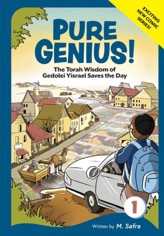 Pure Genius! The Torah Wisdom of Gedolei Yirael Saves The Day - Volume 1