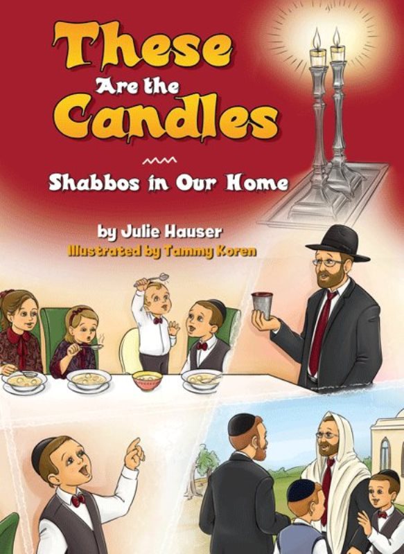 These Are the Candles: Shabbos in Our Home