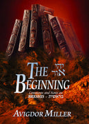 The Beginning: Comments and Notes On Bereishis