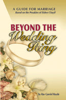 Beyond The Wedding Ring: A Guide For Marriage Based On The Pesukim of Eishes Chayil
