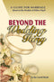 Beyond The Wedding Ring: A Guide For Marriage Based On The Pesukim of Eishes Chayil