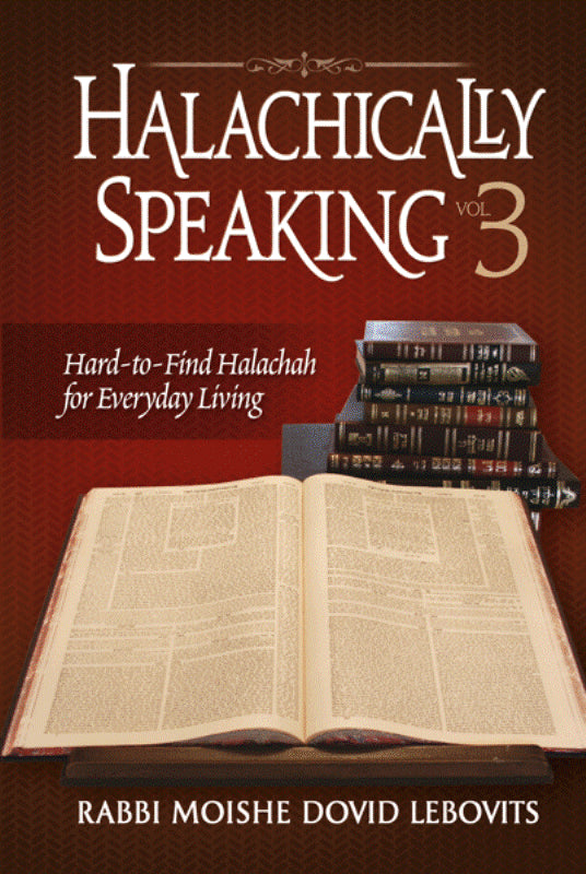 Halachically Speaking 3