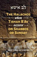 The Halachos When Tishah B'Av Occurs On Shabbos Or Sunday