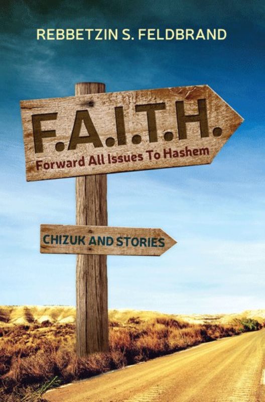 F.A.I.T.H: Forward All Issues To Hashem