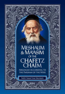 Meshalim & Ma'Asim of The Chofetz Chaim: Arranged According To The Parshas of The Week