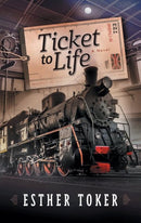 Ticket To Life - A Novel