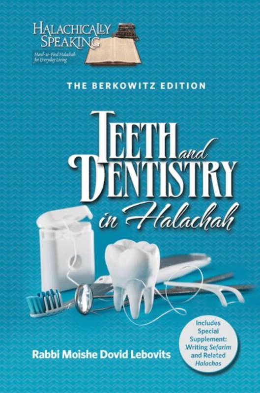 Teeth and Dentistry In Halacha