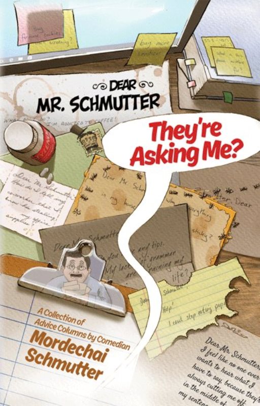 Dear Mr. Shmutter - They're Asking Me?