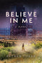 Believe in Me - A Novel