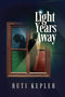 Light Years Away - A Novel