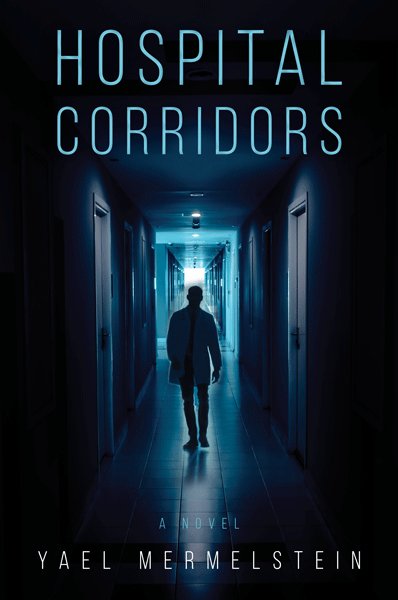 Hospital Corridors - A Novel