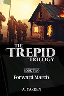 The Trepid Trilogy: Foreward March - Book 2