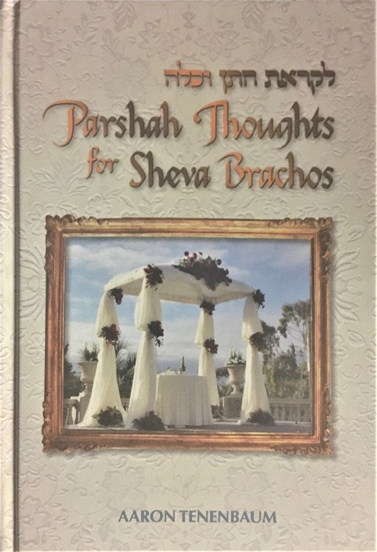 Parshah Thoughts for Sheva Brachos