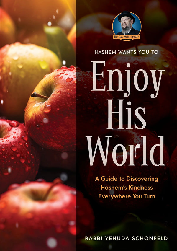 Hashem Wants You To Enjoy His World