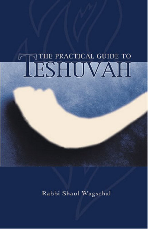 The Practical Guide To Teshuvah
