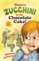 There's Zucchini In The Chocolate Cake! And Other Stories