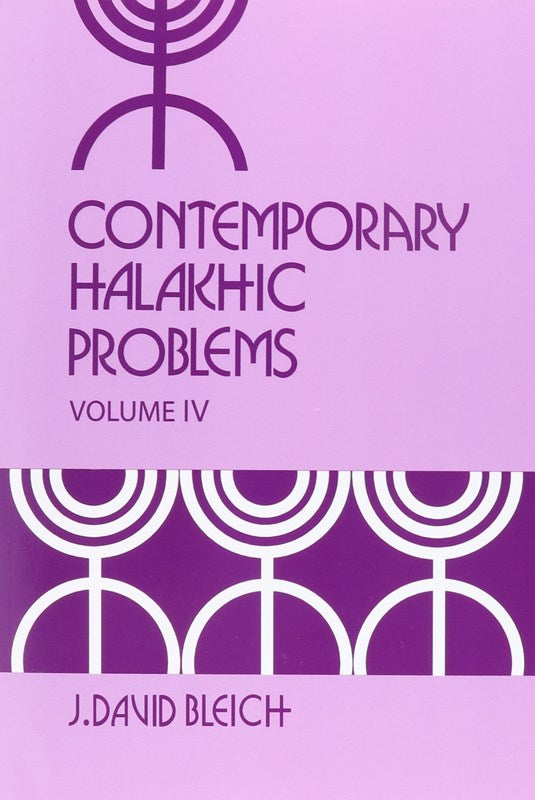 Contemporary Halakhic Problems - Volume 4