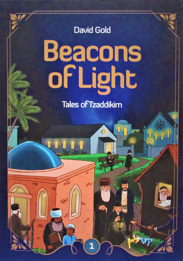 Beacons of Light: Tales of Tzaddikim - Volume 1