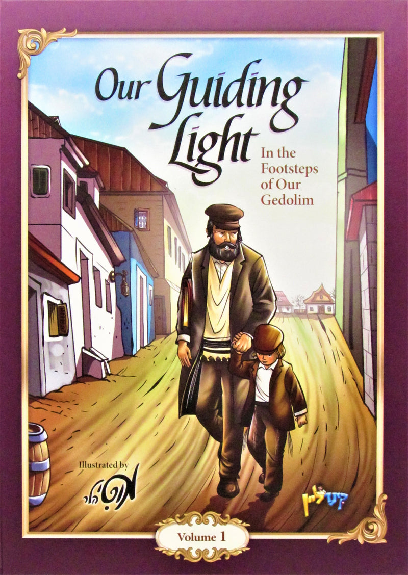 Our Guiding Light: In The Footsteps of Our Gedolim - Volume 1