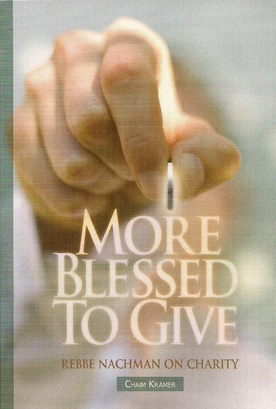 More Blessed To Give: Rebbe Nachman On Charity