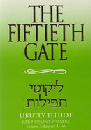 The Fiftieth Gate: Likutey Tefilot - Reb Noson's Prayers: Volume 3 - Prayers 41 - 66