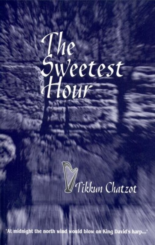 The Sweetest Hour: Tikkun Chatzot
