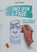 Once Upon A Page: A Guide To Drawing And Book Illustration