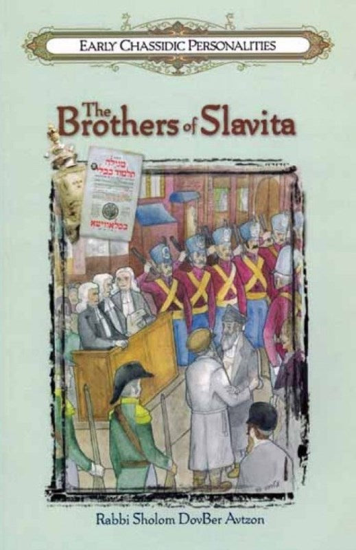 The Brothers of Slavita: Early Chassidic Personalities