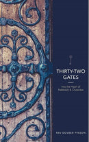 Thirty Two Gates: Into The Heart of Kabbalah and Chassidus
