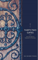 Thirty Two Gates: Into The Heart of Kabbalah And Chassidus