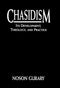 Chasidism: Its Development, Theology, and Practice