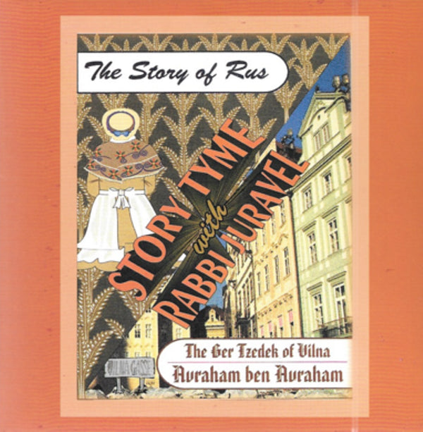 Story-Tyme With Rabbi Juravel - The Story of Rus/The Ger Tzedek of Vilna (CD)