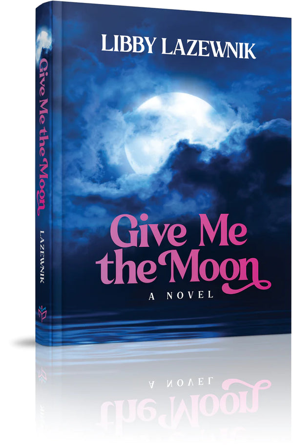 Give Me the Moon - A Novel