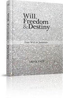 Will Freedom And Destiny: Free Will In Judaism
