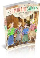 Seminary Savvy: Every Girls Guide
