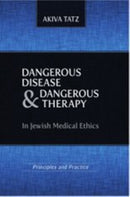 Dangerous Disease and Dangerous Therapy: In Jewish Medical Ethics