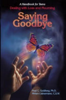 Saying Goodbye - A Handbook For Teens Dealing With Loss and Mourning