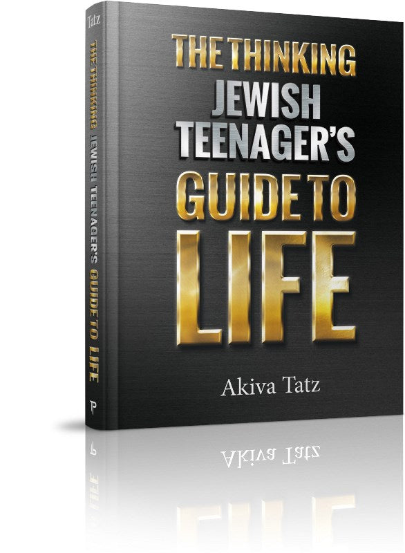 The Thinking Jewish Teens Guide To Life