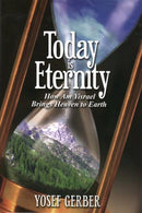 Today Is Eternity: How Am Yisroel Brings Heaven To Earth