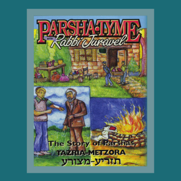 Parsha-Tyme With Rabbi Juravel - Stories of ParshasTazria - Metzora (CD)