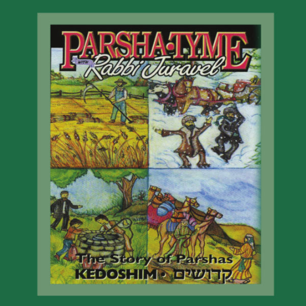 Parsha-Tyme With Rabbi Juravel - Kedoshim Part 1 (CD)