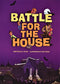 Battle For The House